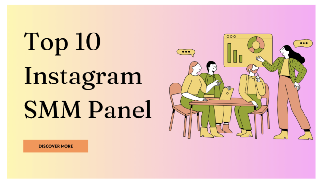 Top 10 Instagram SMM Panels for Followers, Likes, and Views