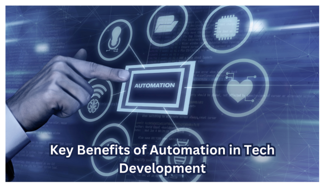 Key Benefits of Automation in Tech Development