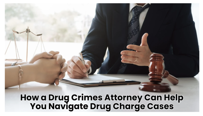 How a Drug Crimes Attorney Can Help You Navigate Drug Charge Cases