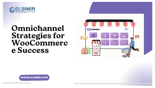 How to Leverage Omnichannel Strategies for WooCommerce Success?